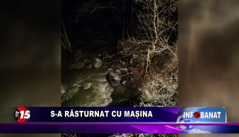 S-a răsturnat cu mașina