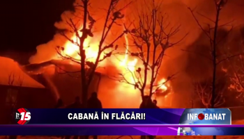 Cabană în flăcări!