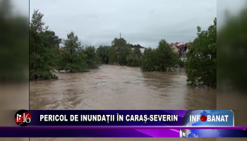 Pericol de inundații în Caraș-Severin