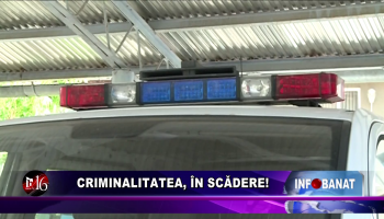 Criminalitatea, în scădere!