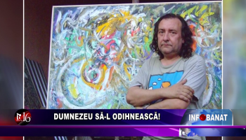 Dumnezeu să-l odihnească!