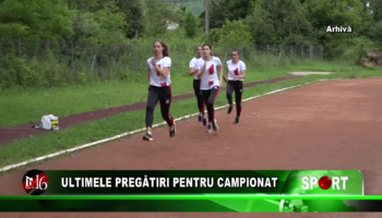 Ultimele pregătiri pentru campionat