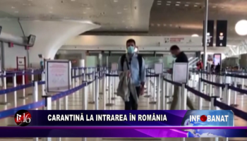 Carantină la intrarea în România