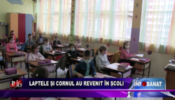 Laptele și cornul au revenit în școli