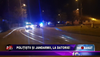 Polițiștii și jandarmii, la datorie!