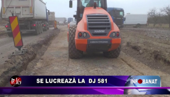 Se lucrează la DJ 581