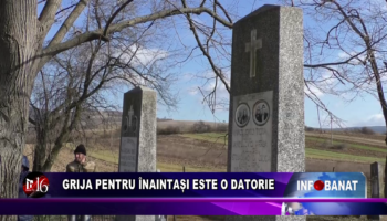 Grija pentru înaintași este o datorie