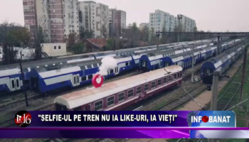 „Selfie-ul pe tren nu ia like-uri, ia vieți!”