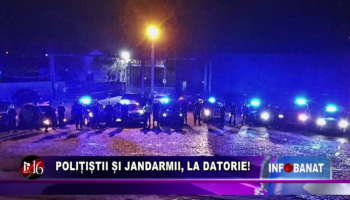 Polițiștii și jandarmii, la datorie!