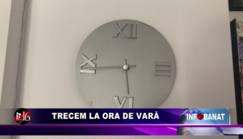 Trecem la ora de vară