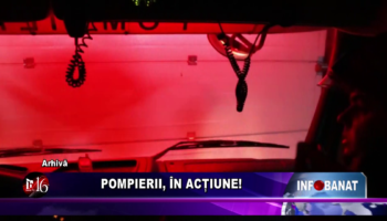 Pompierii, în acțiune!