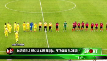 Dispute la meciul CSM Reșița – Petrolul Ploiești