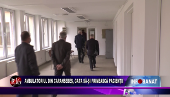 Ambulatoriul din Caransebeș  gata să-și primească pacienții