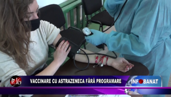 Vaccinare cu AstraZeneca fără programare