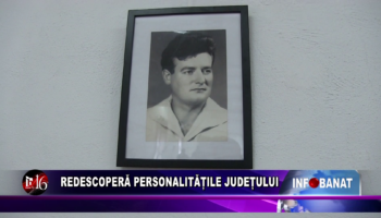 Redescoperă personalitățile județului