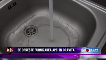 Se oprește furnizarea apei în Oravița