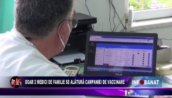 Doar 2 medici de familie se alătură campaniei de vaccinare