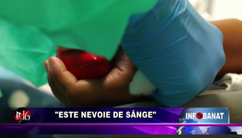 „Este nevoie de sânge”