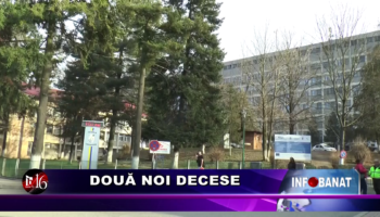 Două noi decese