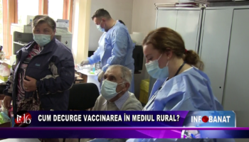 Cum decurge vaccinarea în mediul rural?