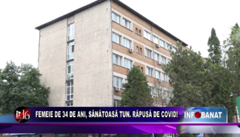 Femeie de 34 de ani, sănătoasă tun, răpusă de covid!