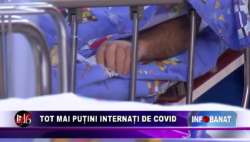 Tot mai puțini internați de Covid