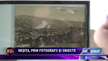 Reșița, prin fotografii și obiecte