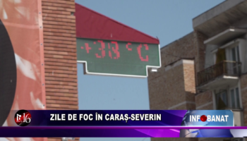 Zile de foc în Caraș-Severin