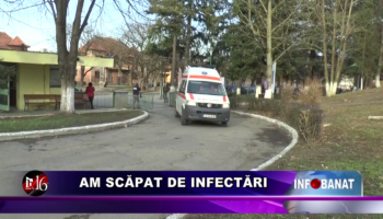 Am scăpat de infectări