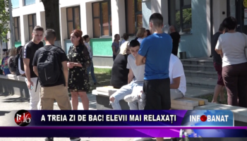 A treia zi de bac! Elevii mai relaxați