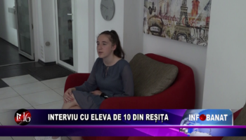Interviu cu eleva de 10 din Reșița
