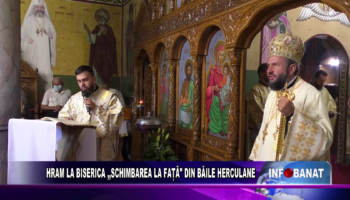 HRAM LA BISERICA ,,SCHIMBAREA LA FAȚĂ” DIN BĂILE HERCULANE