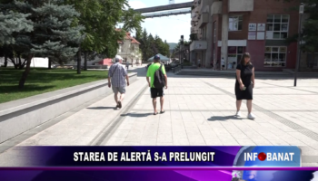 STAREA DE ALERTĂ S-A PRELUNGIT