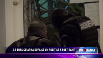 S-A TRAS CU ARMA DUPĂ CE UN POLIȚIST A FOST RĂNIT