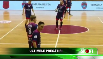 ULTIMELE PREGĂTIRI