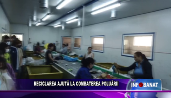 RECICLAREA AJUTĂ LA COMBATEREA POLUĂRII