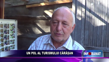 UN POL AL TURISMULUI CĂRĂȘAN