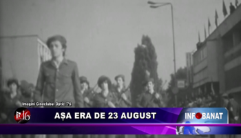 Așa era de 23 August