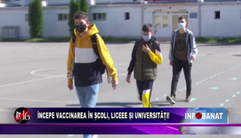 Începe vaccinarea în școli, licee și universități!