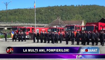 La mulți ani, pompierilor!