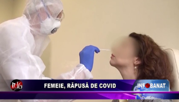 Femeie, răpusă de Covid