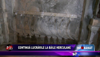 Continuă lucrările la Băile Herculane