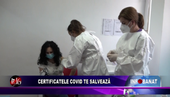 Certificatele covid te salvează