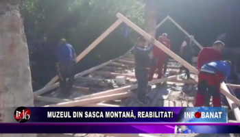 Muzeul din Sasca Montană, reabilitat