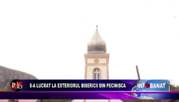S-a lucrat la exteriorul bisericii din Pecinișca