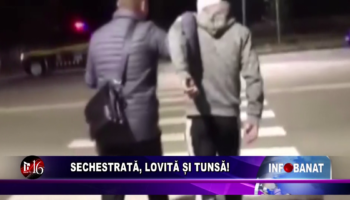 Sechestrată, lovită și tunsă!