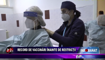 Record de vaccinări înainte de restricții