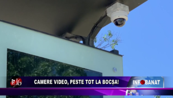 Camere video, peste tot la Bocșa!