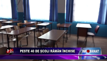 Peste 40 de școli rămân închise