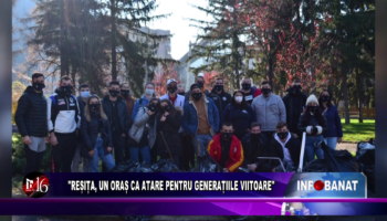 „Reșița, un oraș ca atare pentru generațiile viitoare”